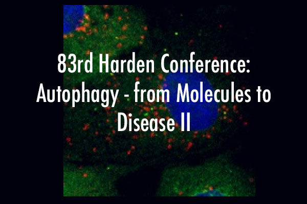83rd Harden Conference: Autophagy – from Molecules to Disease II